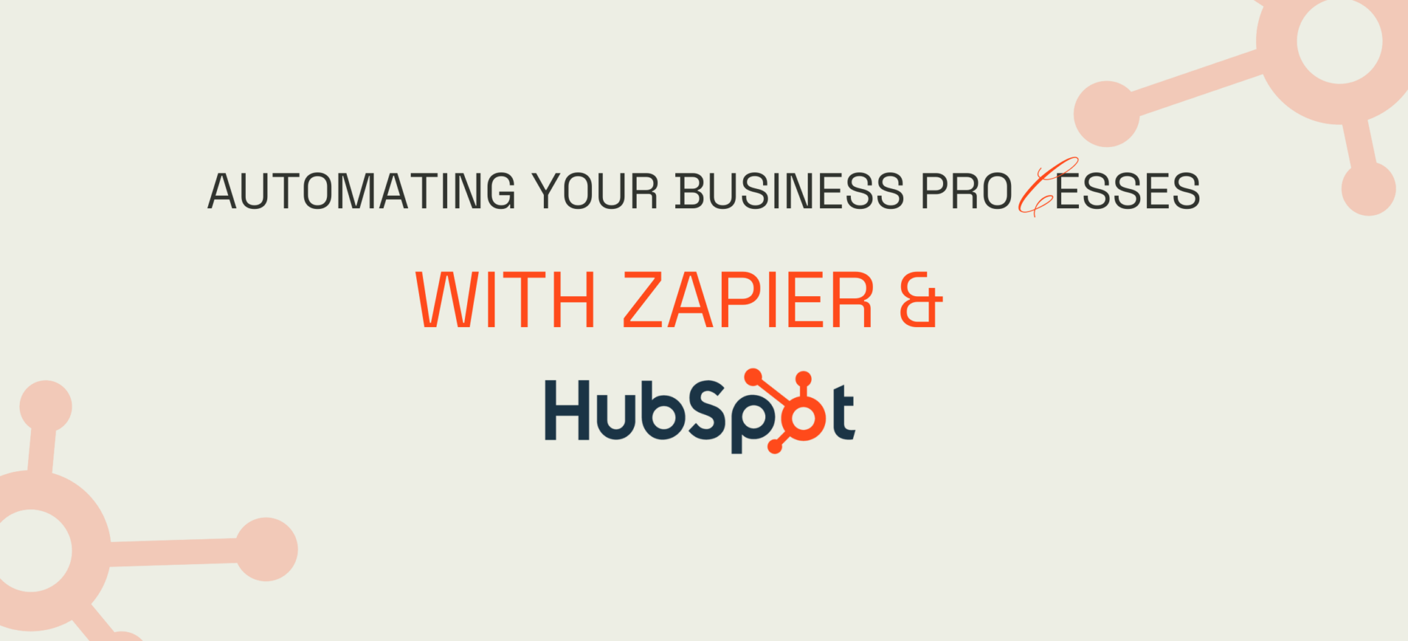 Automating Your Business Processes with Zapier and HubSpot