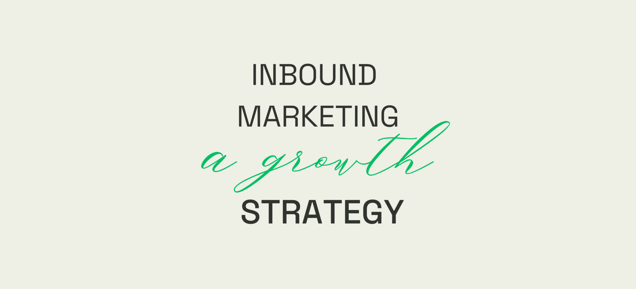 Inbound Marketing &#8211; A Growth Strategy