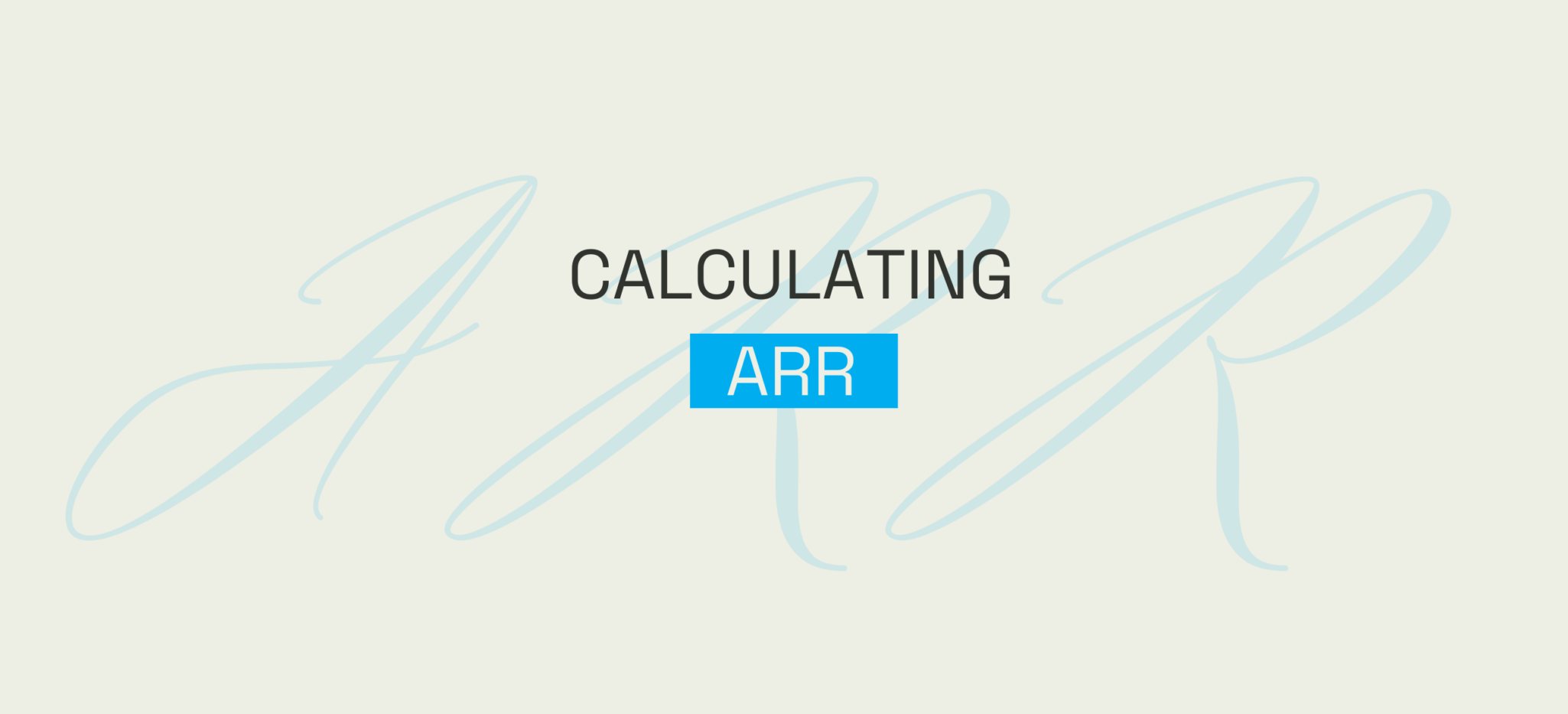 Calculating Annual Recurring Revenue: Essential Insights for Your SaaS Business
