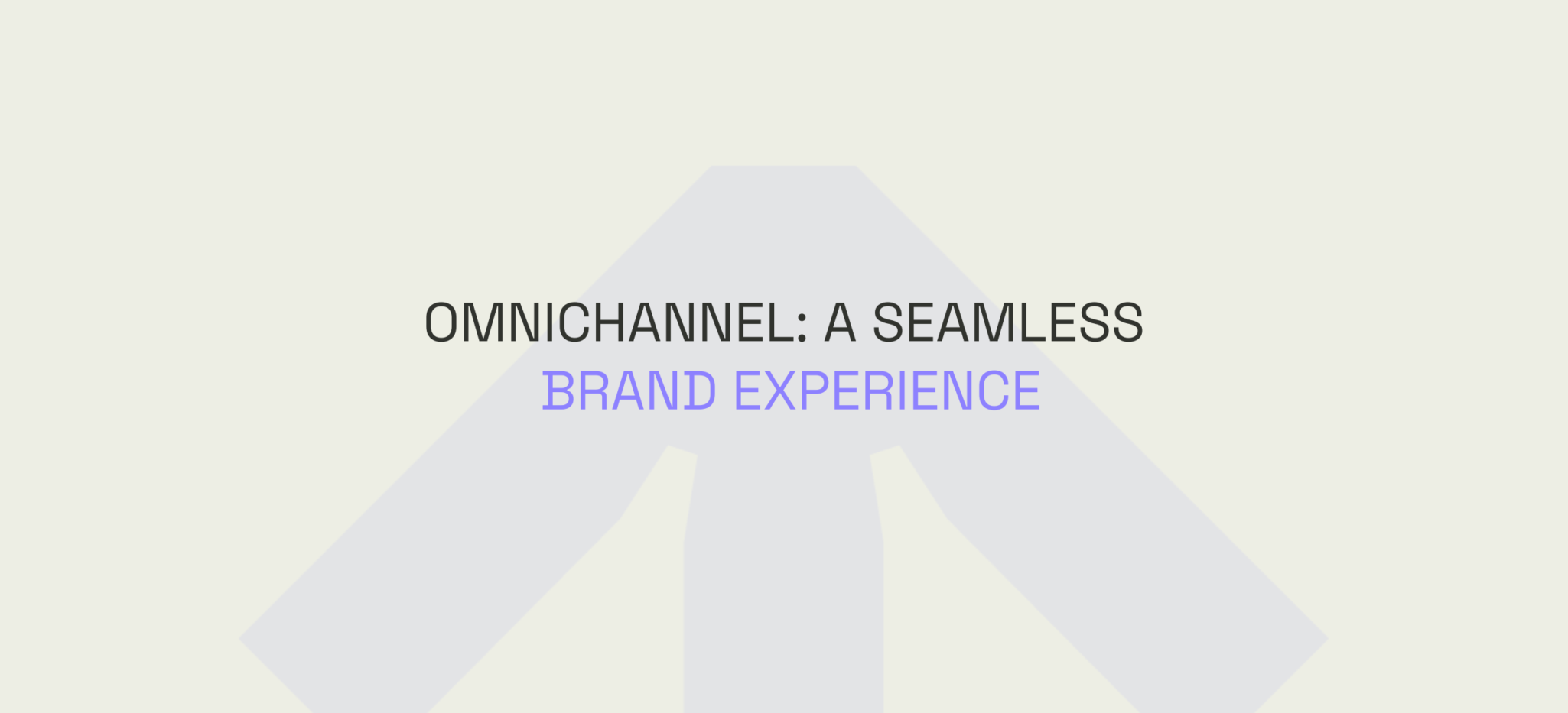 Creating a Seamless Brand Experience Across Digital Touchpoints